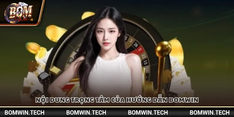 Nội dung trọng tâm của hướng dẫn Bomwin