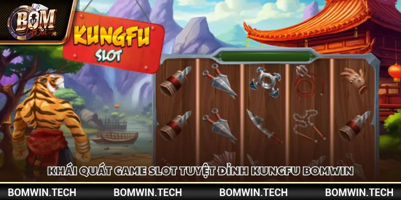 Khái quát game Slot tuyệt đỉnh kungfu Bomwin