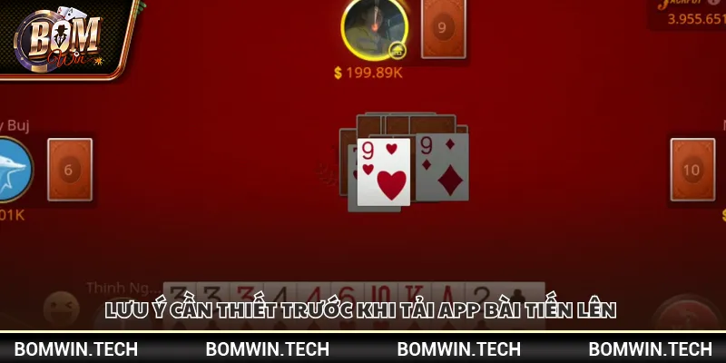 Lưu ý cần thiết trước khi tải app bài Tiến Lên 